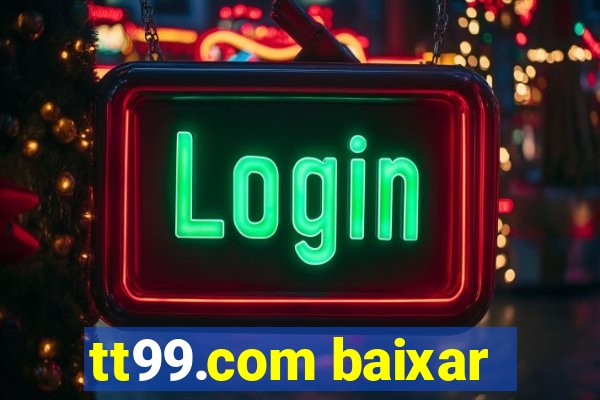 tt99.com baixar